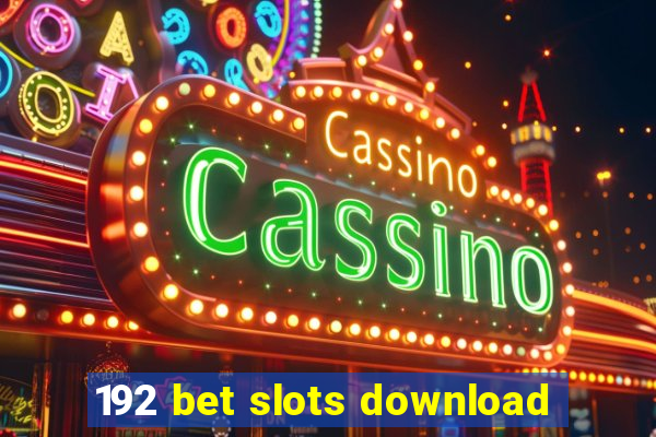 192 bet slots download